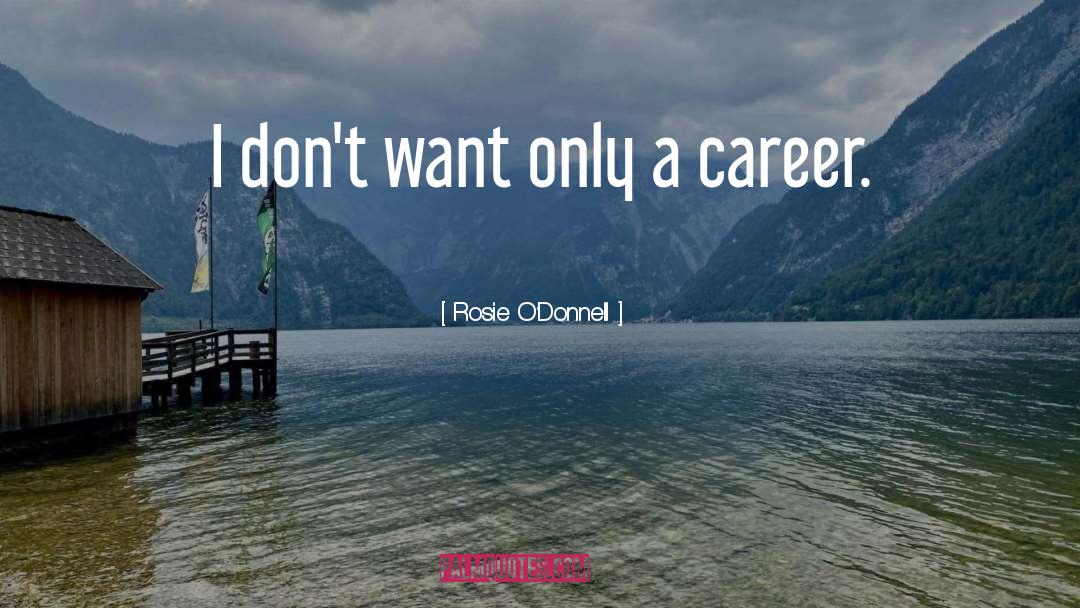 Superstrong Career quotes by Rosie O'Donnell