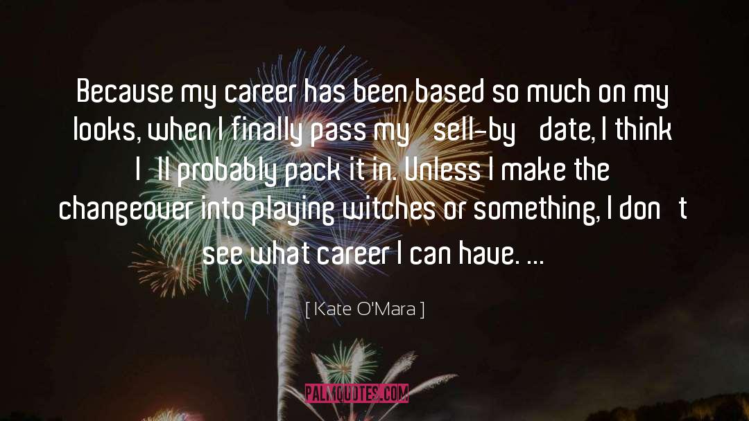 Superstrong Career quotes by Kate O'Mara