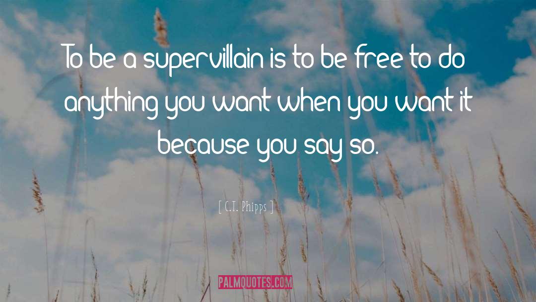 Supervillain quotes by C.T. Phipps