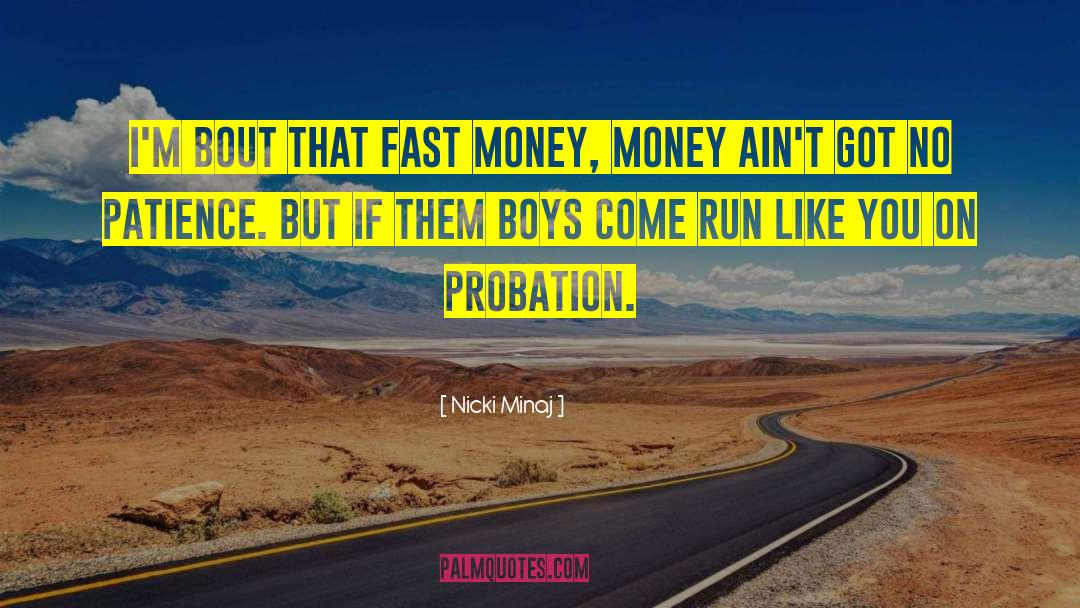 Supervised Probation quotes by Nicki Minaj