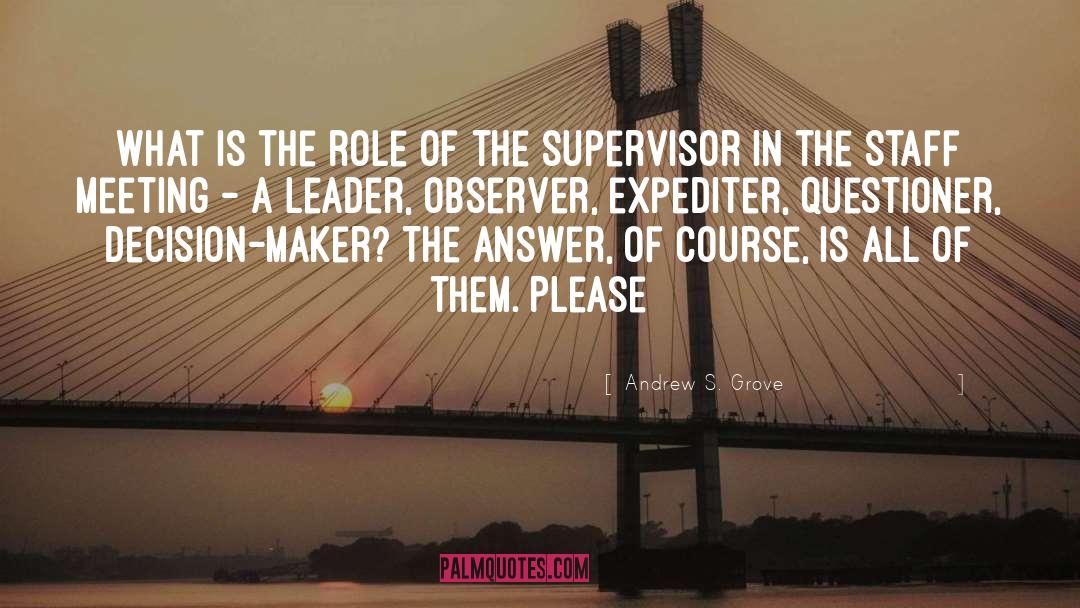 Supervisor S Tool Kit quotes by Andrew S. Grove