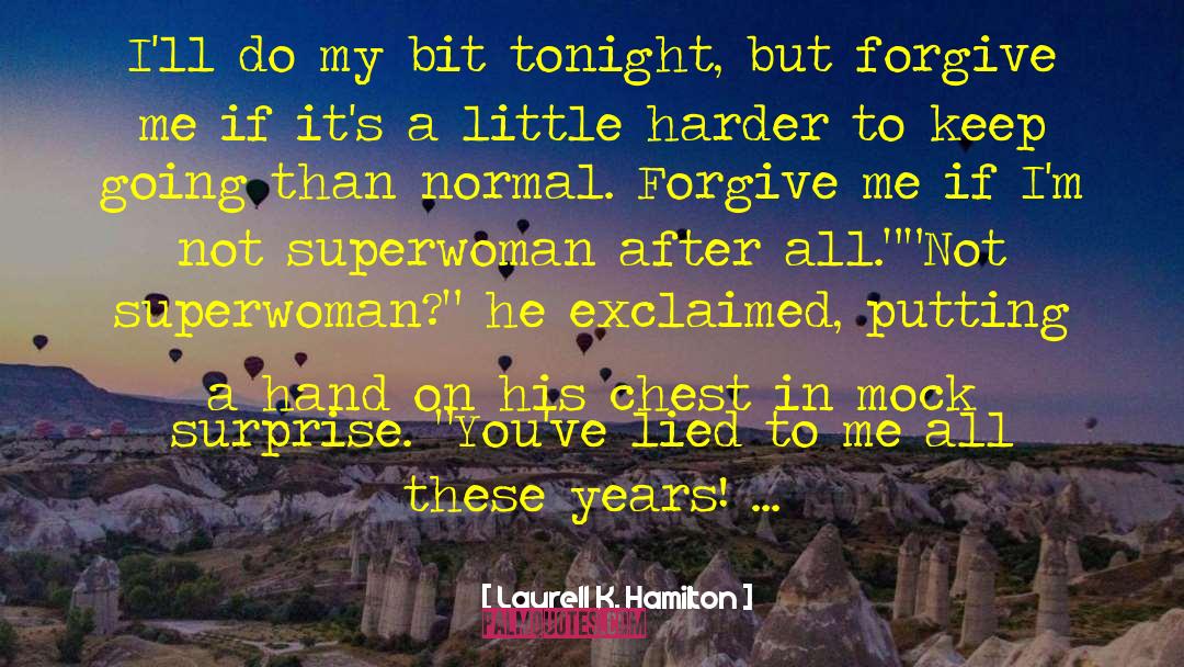 Superwoman quotes by Laurell K. Hamilton