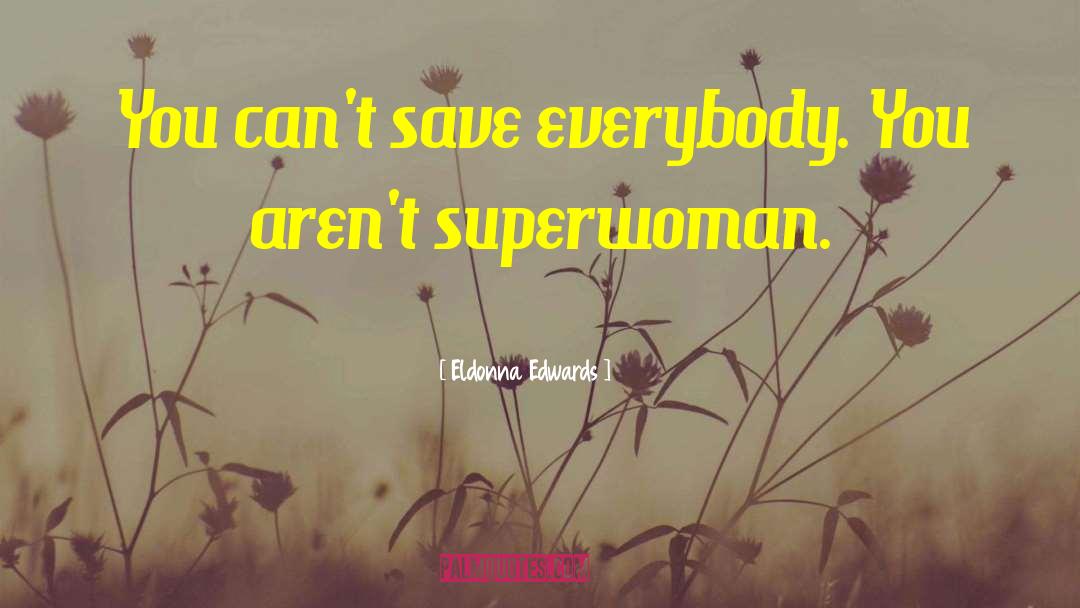 Superwoman quotes by Eldonna Edwards