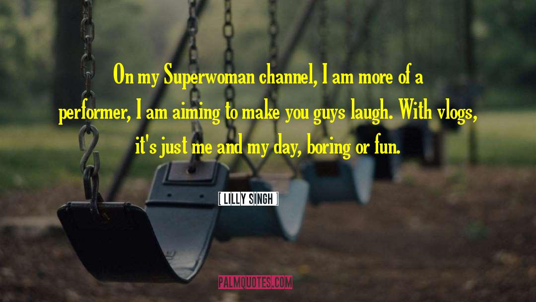 Superwoman quotes by Lilly Singh
