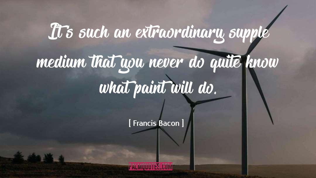 Supple quotes by Francis Bacon