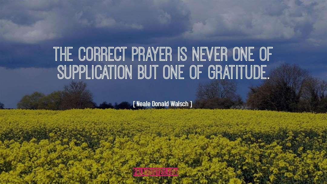 Supplication quotes by Neale Donald Walsch