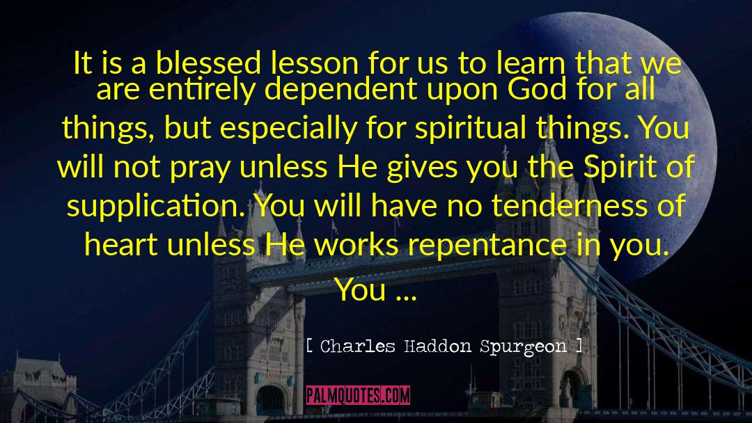 Supplication quotes by Charles Haddon Spurgeon