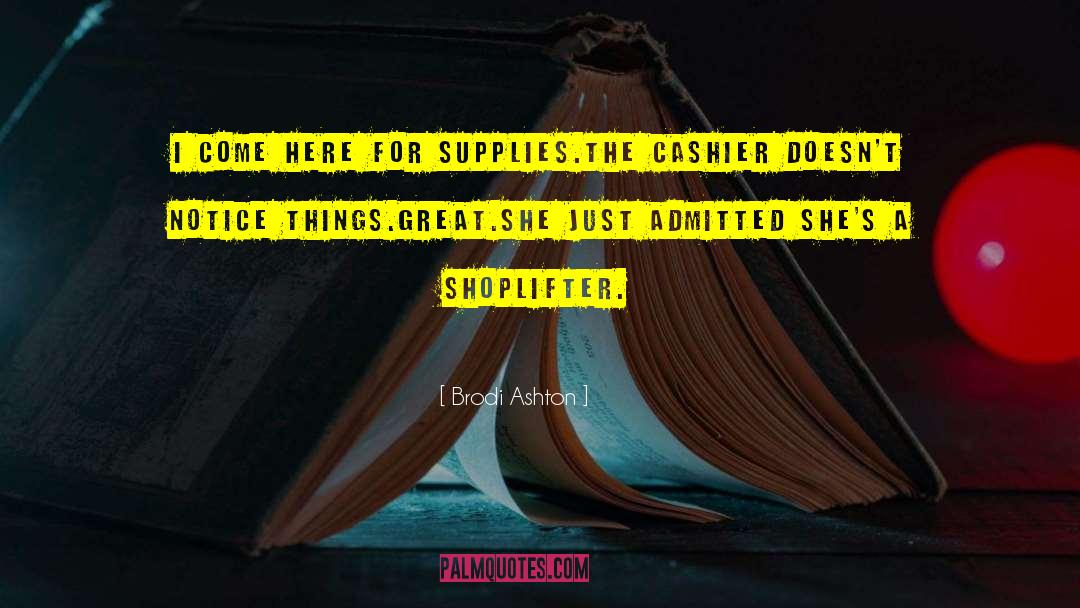 Supplies quotes by Brodi Ashton