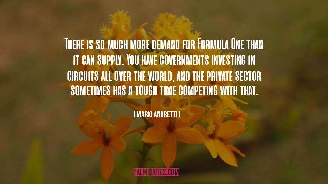 Supply And Demand Famous quotes by Mario Andretti