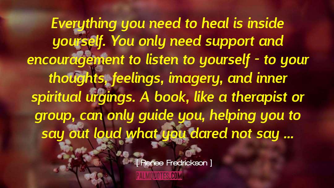 Support And Encouragement quotes by Renee Fredrickson