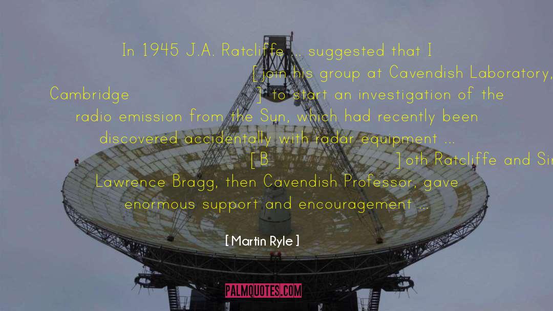 Support And Encouragement quotes by Martin Ryle