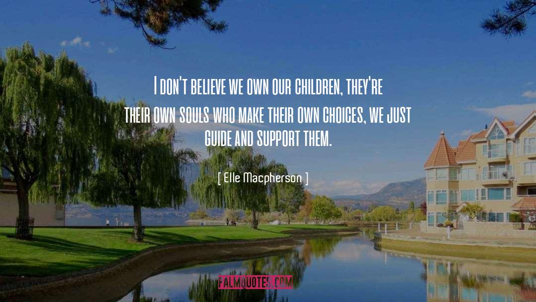 Support And Encouragement quotes by Elle Macpherson