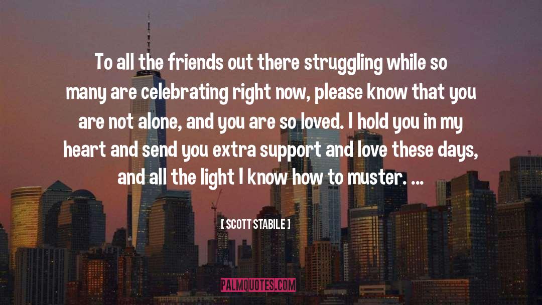 Support And Love quotes by Scott Stabile