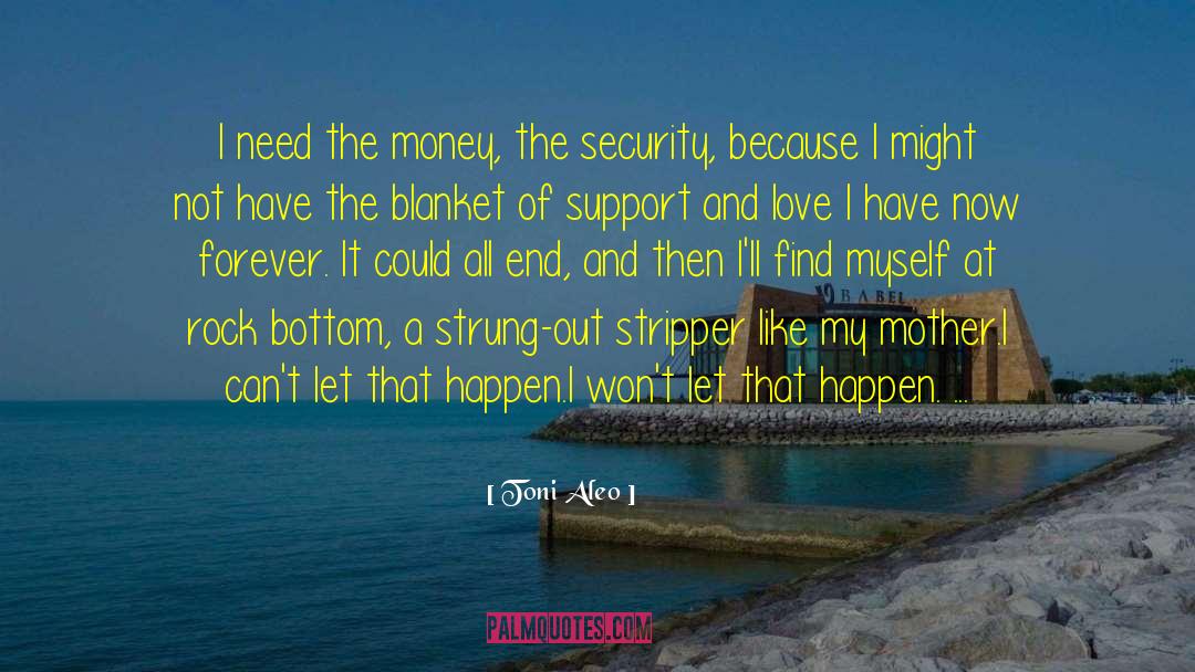 Support And Love quotes by Toni Aleo