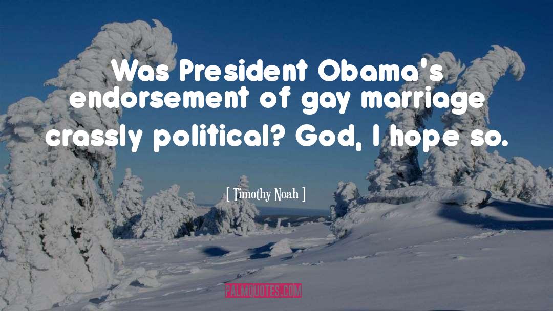 Support Gay Marriage quotes by Timothy Noah