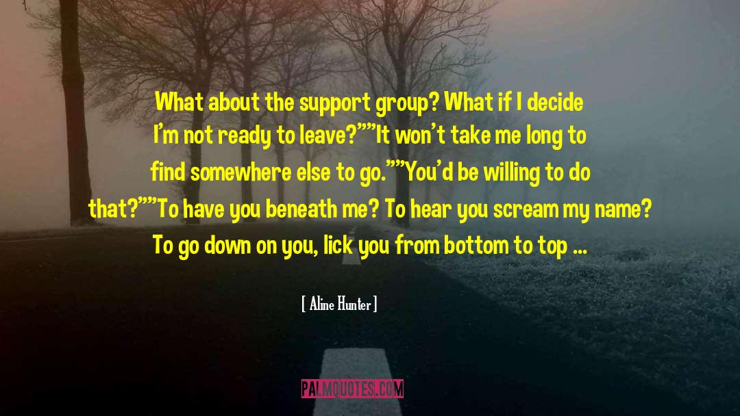 Support Group quotes by Aline Hunter