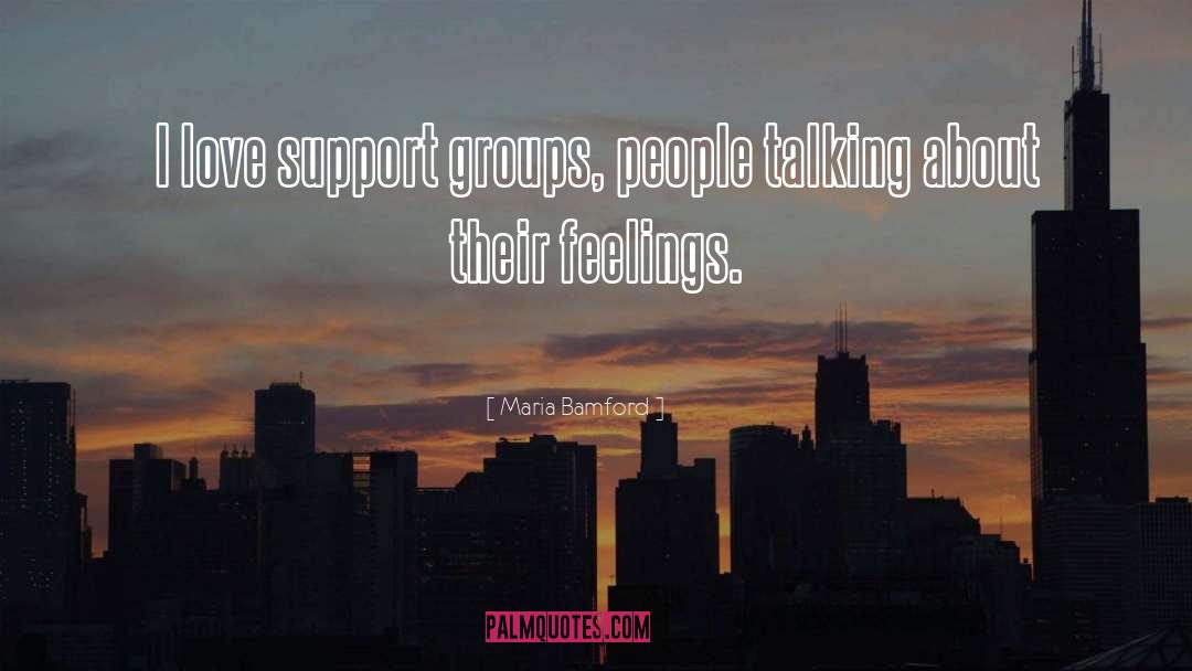 Support Groups quotes by Maria Bamford