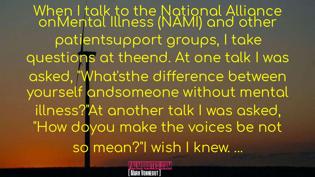 Support Groups quotes by Mark Vonnegut