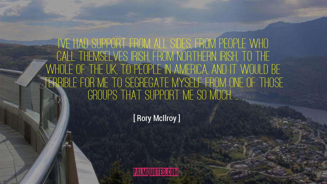 Support Me quotes by Rory McIlroy