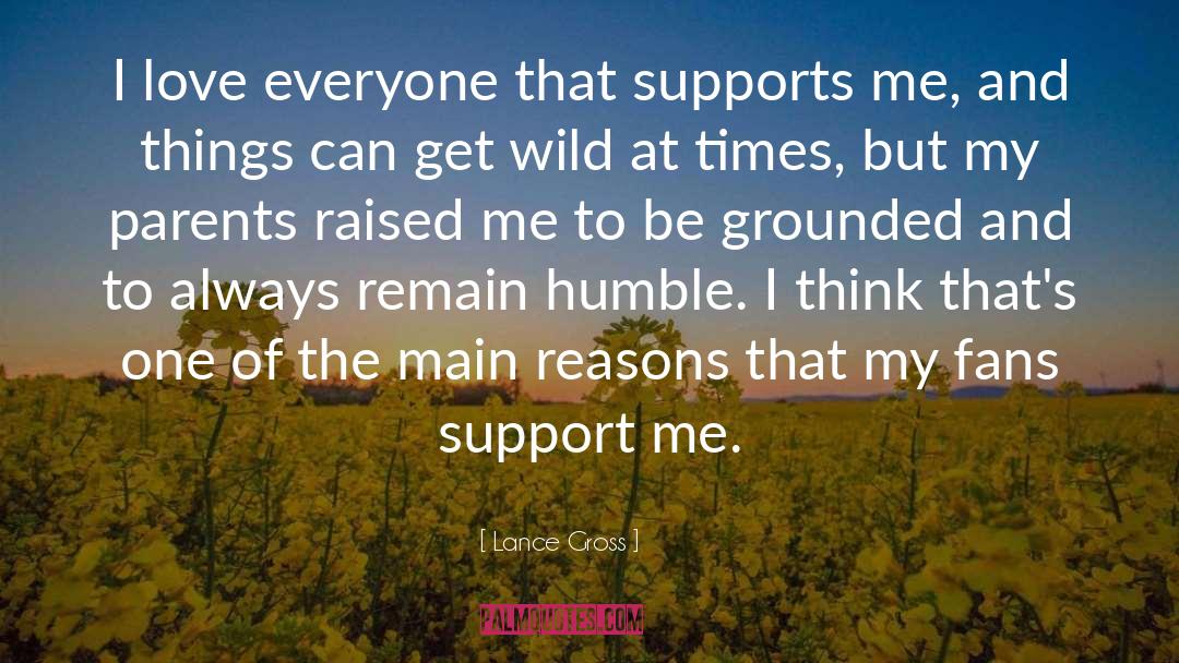 Support Me quotes by Lance Gross