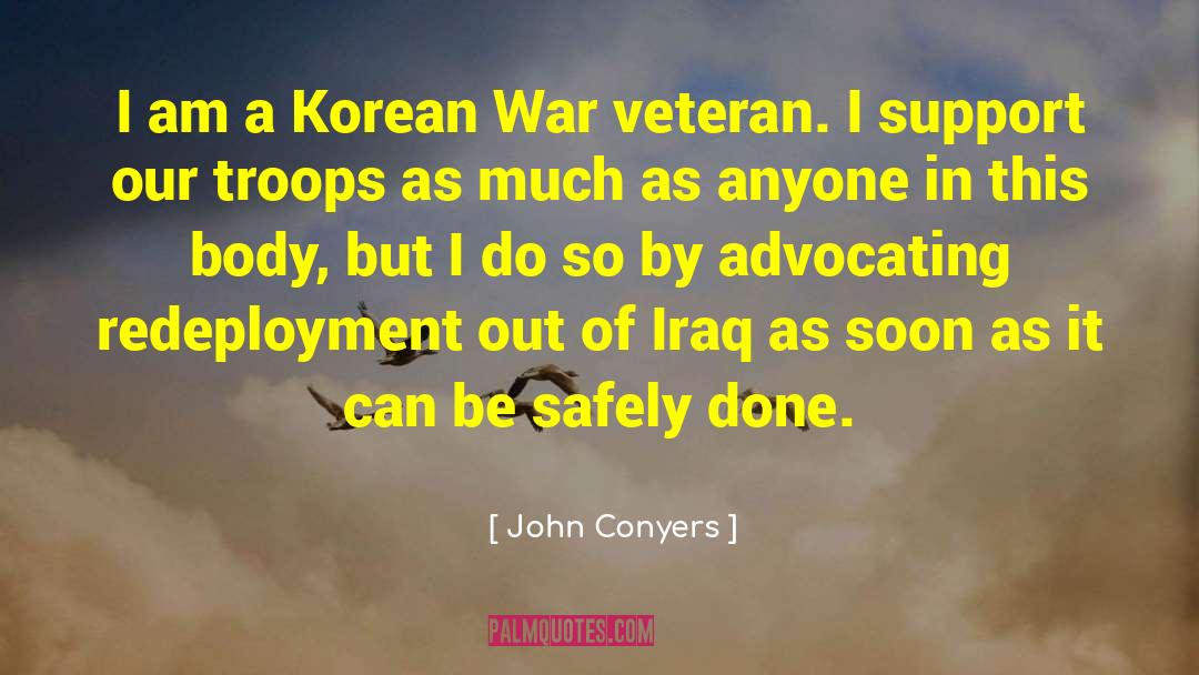 Support Our Troops quotes by John Conyers