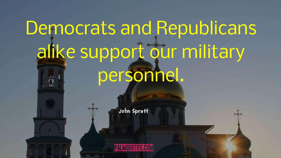 Support Our Troops quotes by John Spratt