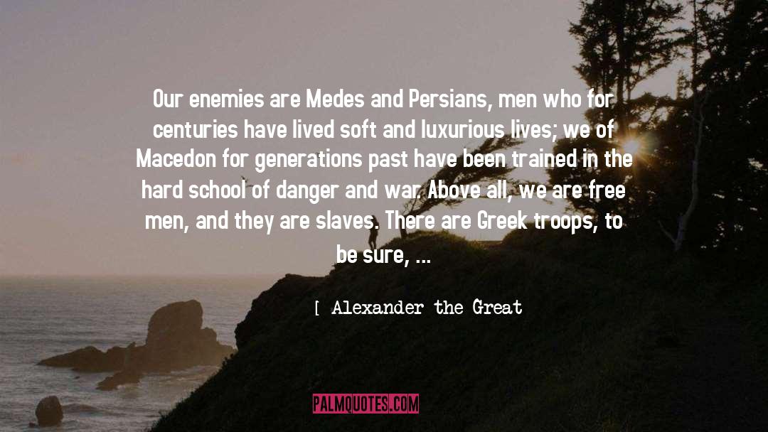 Support Our Troops quotes by Alexander The Great