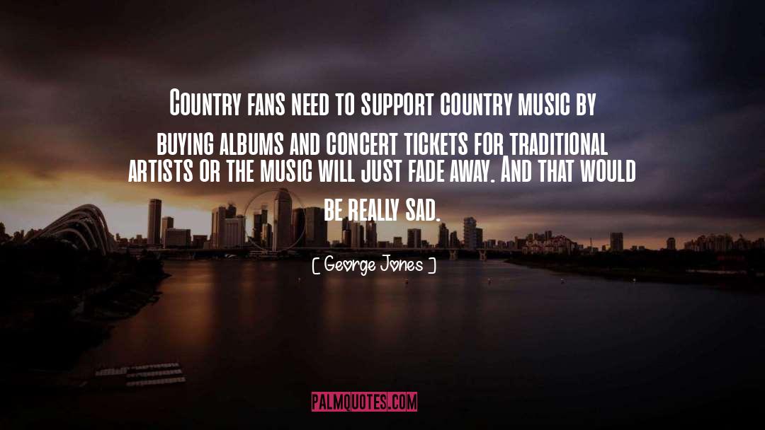 Support quotes by George Jones