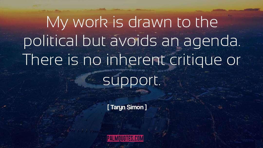 Support quotes by Taryn Simon