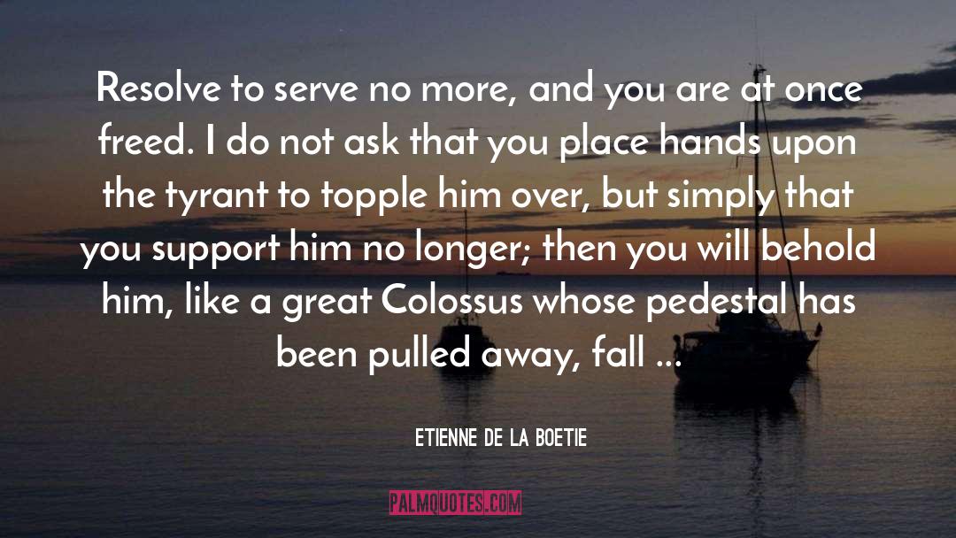 Support quotes by Etienne De La Boetie