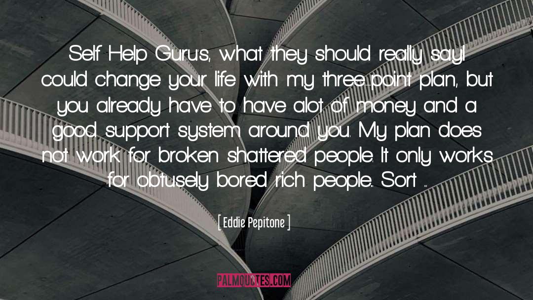 Support System quotes by Eddie Pepitone
