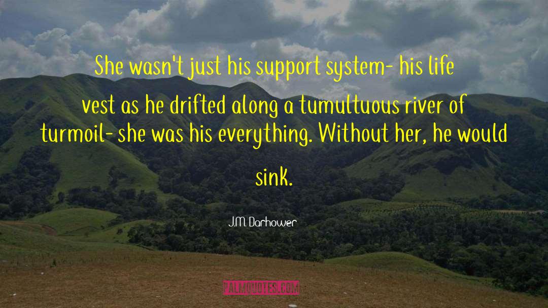 Support System quotes by J.M. Darhower
