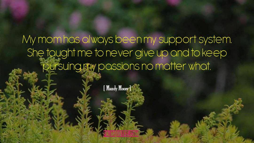Support System quotes by Mandy Moore