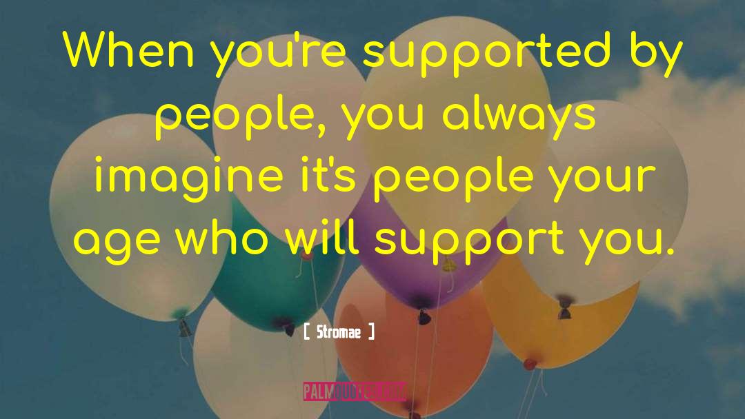 Support You quotes by Stromae