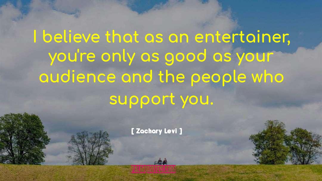 Support You quotes by Zachary Levi