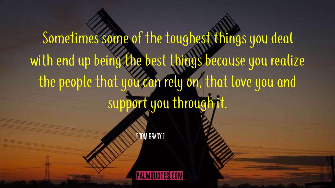 Support You quotes by Tom Brady