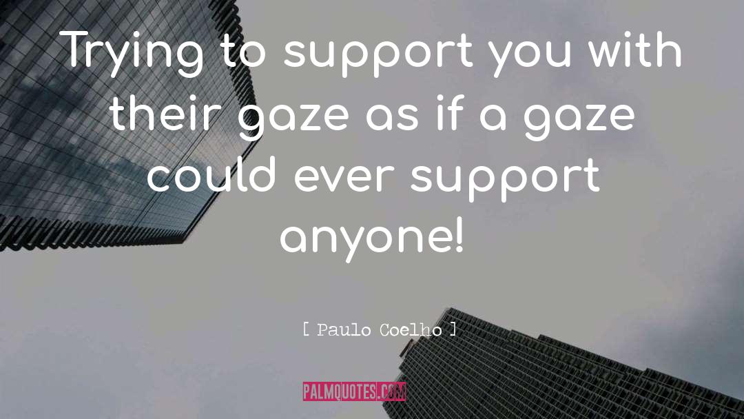 Support You quotes by Paulo Coelho