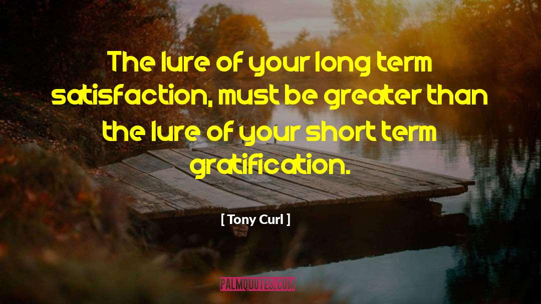 Support Your Long Term Goals quotes by Tony Curl