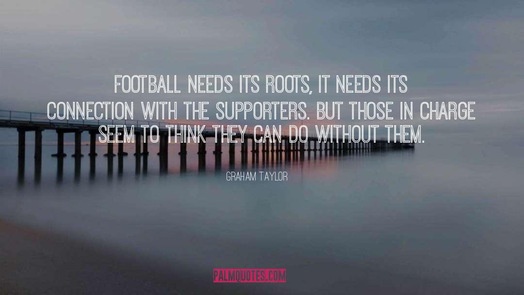 Supporter quotes by Graham Taylor