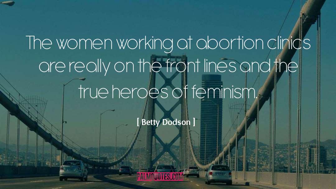 Supporters Of Abortion quotes by Betty Dodson