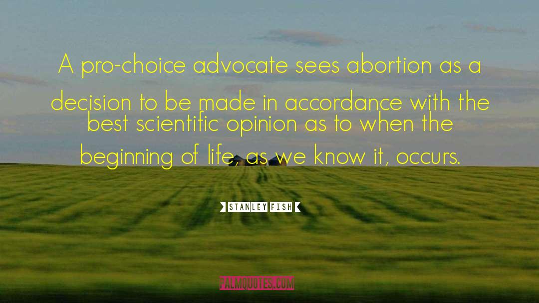 Supporters Of Abortion quotes by Stanley Fish