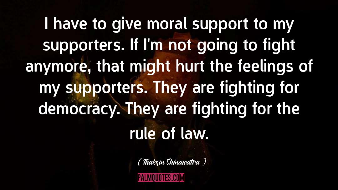 Supporters quotes by Thaksin Shinawatra