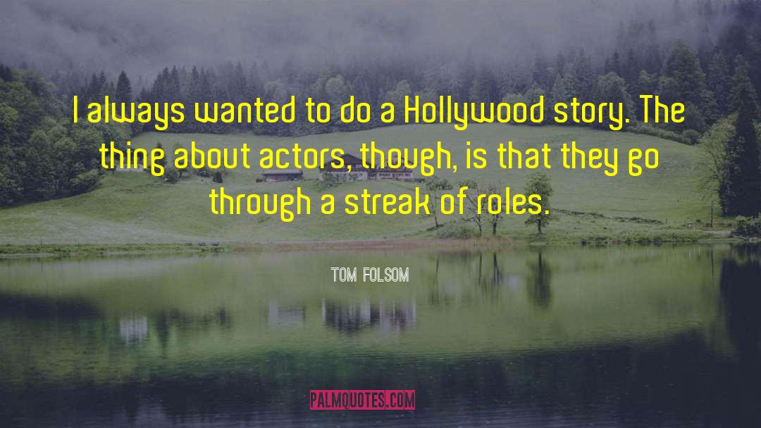 Supporting Actors quotes by Tom Folsom