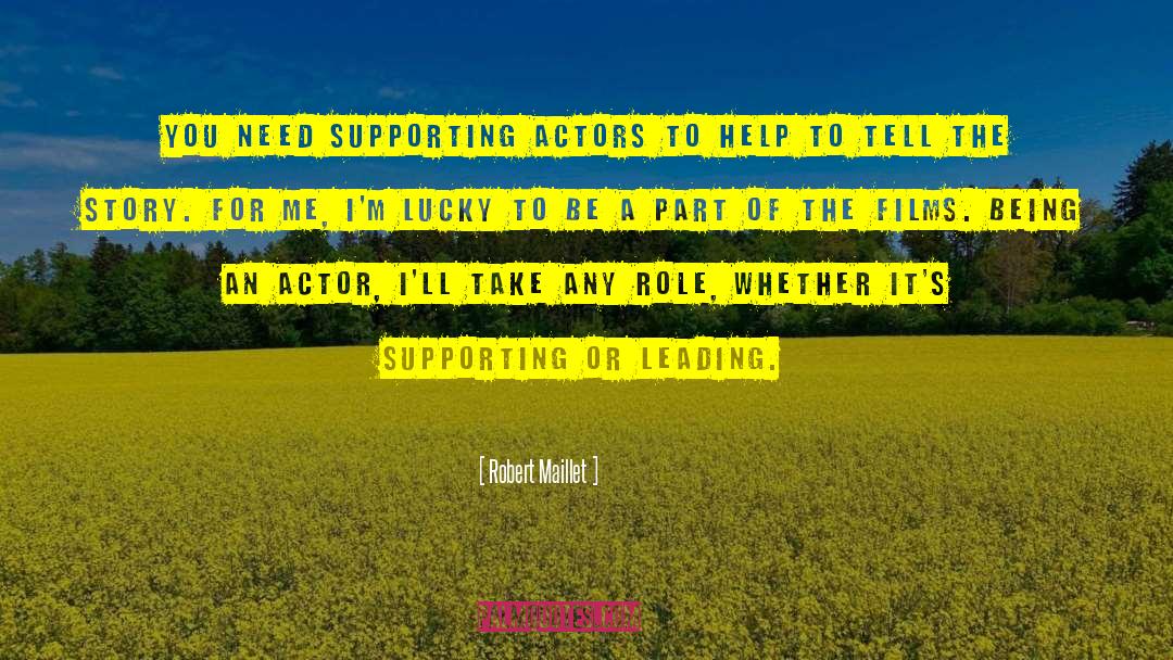 Supporting Actors quotes by Robert Maillet