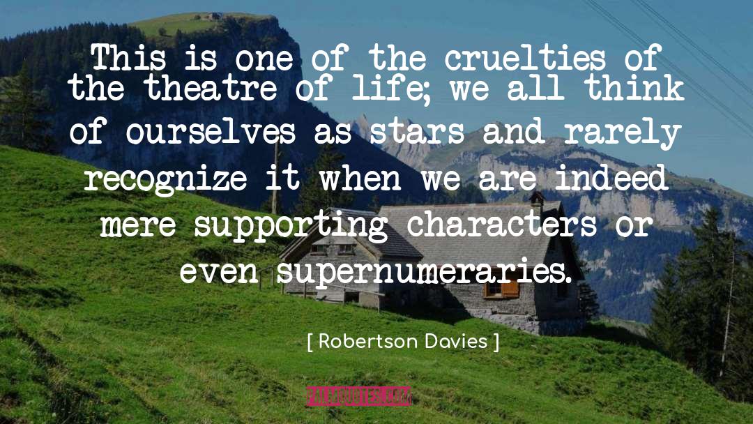 Supporting Characters quotes by Robertson Davies