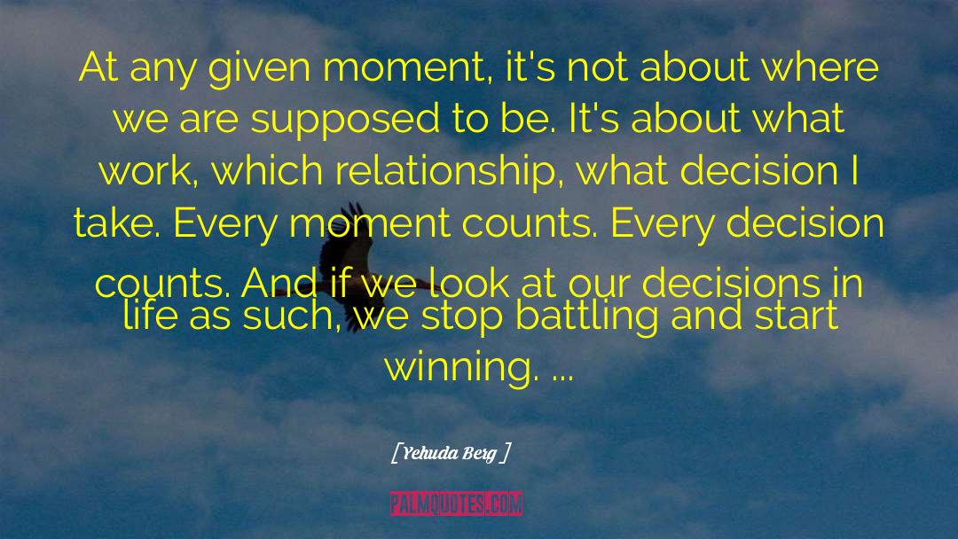 Supporting Decisions quotes by Yehuda Berg