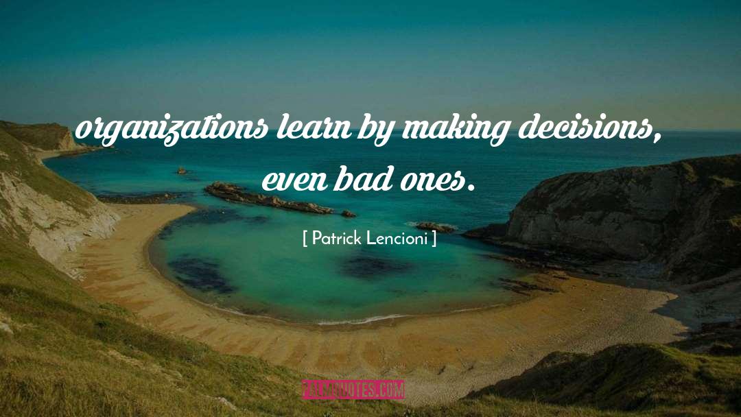 Supporting Decisions quotes by Patrick Lencioni
