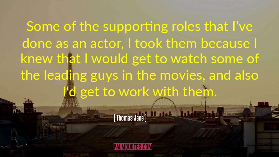 Supporting Roles quotes by Thomas Jane