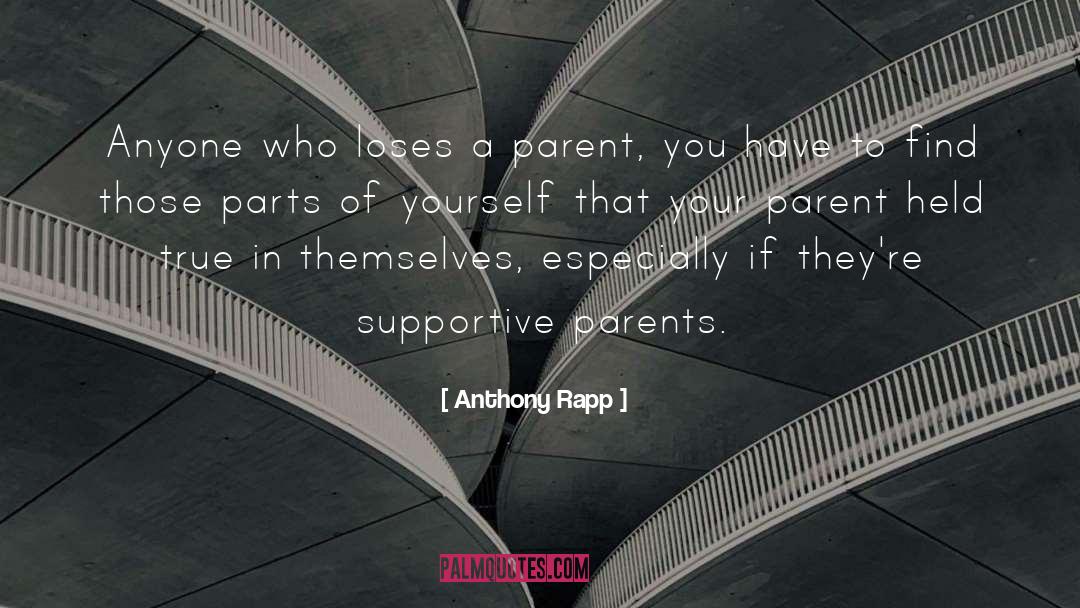 Supportive Parents quotes by Anthony Rapp