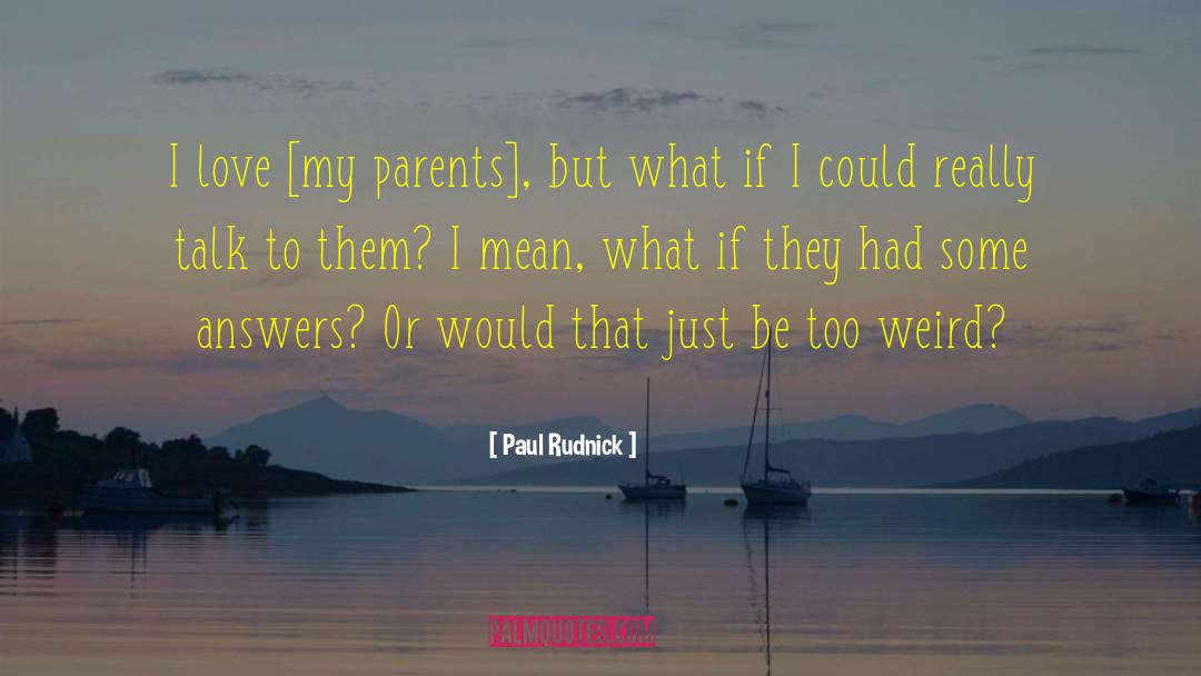 Supportive Parents quotes by Paul Rudnick